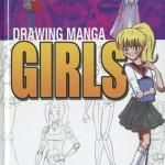 Drawing Manga Girls – Hardcover – 9781448847983