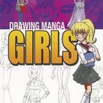 Drawing Manga Girls – Paperback – 9781448848027