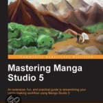 Mastering Manga Studio 5 – Paperback – 9781849697682