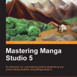 Mastering Manga Studio 5 – Overige Formaten – 9781849697699